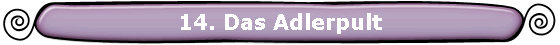 14. Das Adlerpult