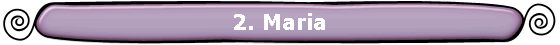 2. Maria